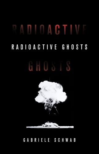 Бумажная книга «Radioactive Ghosts», автор Габриэле Шваб - фото №1