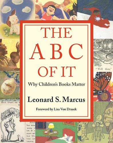 Бумажная книга «The ABC of It: Why Children’s Books Matter», автор Леонард Маркус - фото №1
