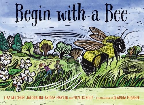 Бумажная книга «Begin with a Bee», авторов Жаклин Бриггс Мартин, Лайза Кетчум, Филлис Рот - фото №1