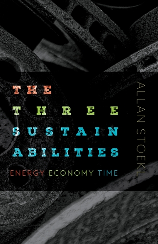 Паперова книга «The Three Sustainabilities: Energy, Economy, Time», автор Аллан Стокл - фото №1