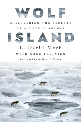Паперова книга «Wolf Island: Discovering the Secrets of a Mythic Animal», автор Л. Девід Мех - фото №1