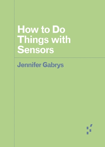 [object Object] «How to Do Things with Sensors», автор Дженнифер Габрис - фото №1