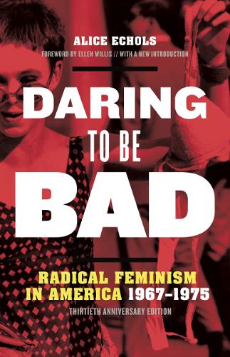 Бумажная книга «Daring to Be Bad: Radical Feminism in America 1967-1975, Thirtieth Anniversary Edition», автор Элис Эколс - фото №1