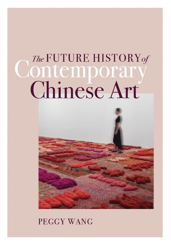 Бумажная книга «The Future History of Contemporary Chinese Art», автор Пегги Ванг - фото №1
