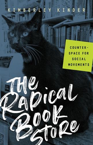 Бумажная книга «The Radical Bookstore: Counterspace for Social Movements», автор Кимберли Киндер - фото №1