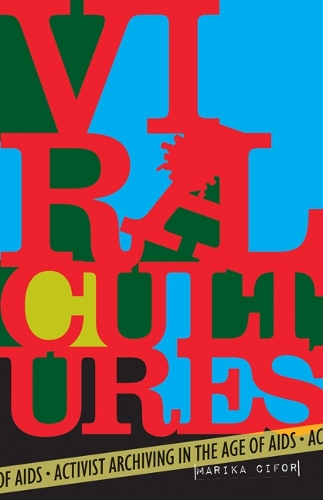 Бумажная книга «Viral Cultures: Activist Archiving in the Age of AIDS», автор Марика Сифор - фото №1