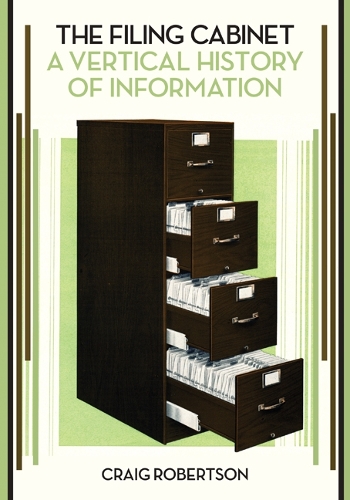 Бумажная книга «The Filing Cabinet: A Vertical History of Information», автор Крейг Робертсон - фото №1