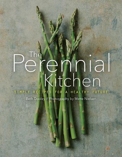 Бумажная книга «The Perennial Kitchen: Simple Recipes for a Healthy Future», автор Бет Дули - фото №1