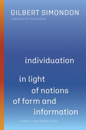 [object Object] «Individuation in Light of Notions of Form and Information: Volume II: Supplemental Texts», автор Гилберт Симондон - фото №1