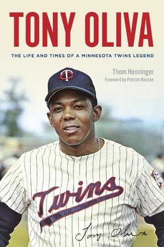 Паперова книга «Tony Oliva: The Life and Times of a Minnesota Twins Legend», автор Том Хеннінгер - фото №1