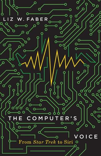 Паперова книга «The Computer's Voice: From Star Trek to Siri», автор Ліз В. Фабер - фото №1