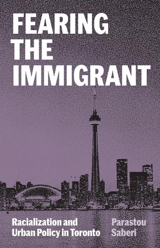 Паперова книга «Fearing the Immigrant: Racialization and Urban Policy in Toronto», автор Парасту Сабері - фото №1