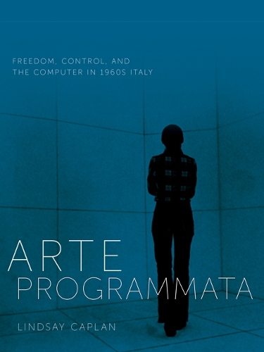 Паперова книга «Arte Programmata: Freedom, Control, and the Computer in 1960s Italy», автор Ліндсі Каплан - фото №1