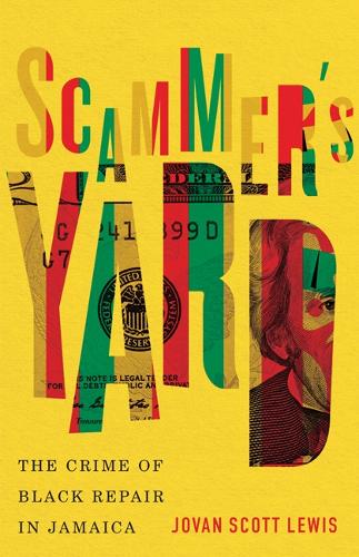 Бумажная книга «Scammer's Yard: The Crime of Black Repair in Jamaica», автор Йован Скотт Льюис - фото №1