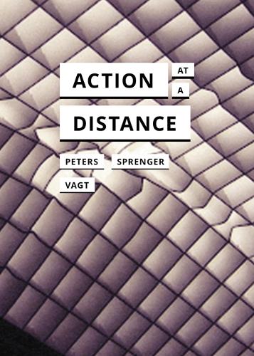Паперова книга «Action at a Distance», авторів Крістіна Вагт, Флоріан Шпренгер, Джон Дарем Пітерс - фото №1