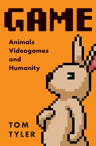 Бумажная книга «Game: Animals, Video Games, and Humanity», автор Том Тайлер - фото №1