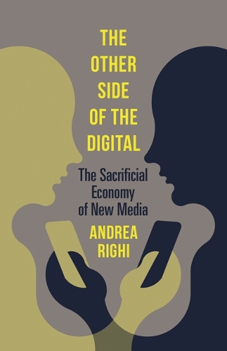 Бумажная книга «The Other Side of the Digital: The Sacrificial Economy of New Media», автор Андреа Риги - фото №1