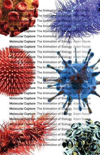 [object Object] «Molecular Capture: The Animation of Biology», автор Адам Ночек - фото №1