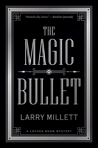 Паперова книга «The Magic Bullet: A Locked Room Mystery», автор Ларрі Міллетт - фото №1