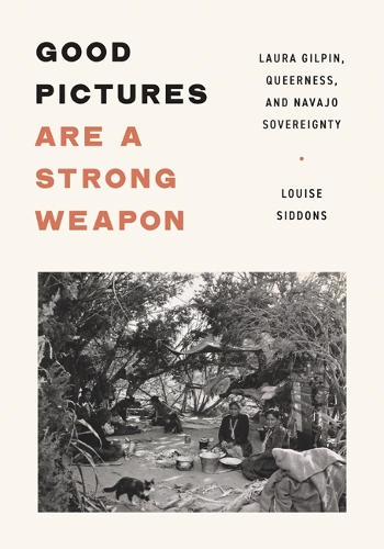 Бумажная книга «Good Pictures Are a Strong Weapon: Laura Gilpin, Queerness, and Navajo Sovereignty», автор Луиза Сиддонс - фото №1