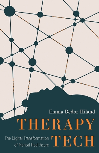 Бумажная книга «Therapy Tech: The Digital Transformation of Mental Healthcare», автор Эмма Бедор Хиланд - фото №1