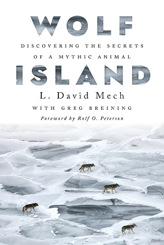 Бумажная книга «Wolf Island: Discovering the Secrets of a Mythic Animal», автор Л. Дэвид Мех - фото №1