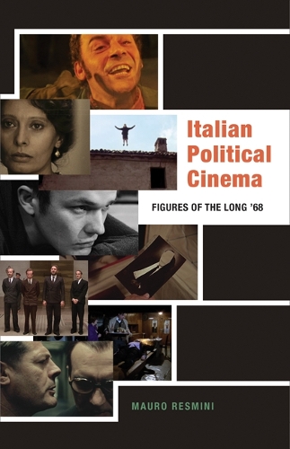 Паперова книга «Italian Political Cinema: Figures of the Long ’68», автор Мауро Ресміні - фото №1