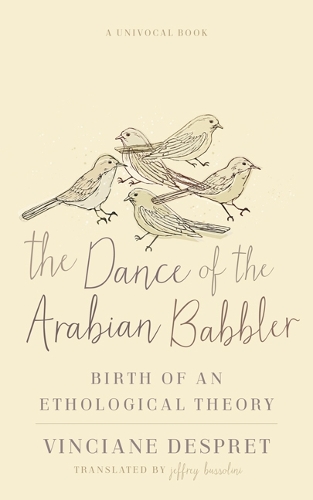 Бумажная книга «The Dance of the Arabian Babbler: Birth of an Ethological Theory», автор Винчиан Деспре - фото №1
