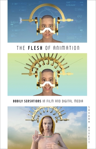 Бумажная книга «The Flesh of Animation: Bodily Sensations in Film and Digital Media», автор Сандра Аннет - фото №1