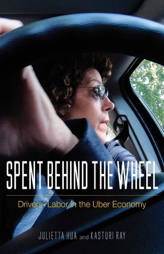 Бумажная книга «Spent behind the Wheel: Drivers' Labor in the Uber Economy», авторов Джульетта Хуа, Кастури Рэй - фото №1