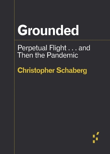 Паперова книга «Grounded: Perpetual Flight . . . and Then the Pandemic», автор Крістофер Шаберг - фото №1