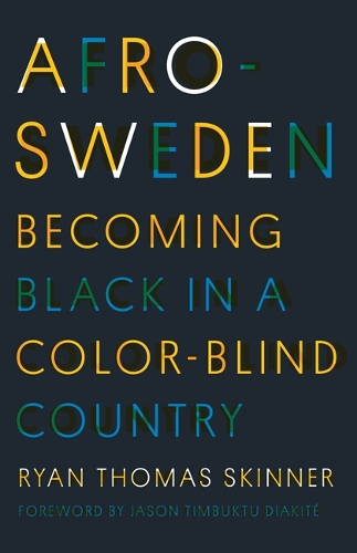 Паперова книга «Afro-Sweden: Becoming Black in a Color-Blind Country», автор Райан Томас Скіннер - фото №1