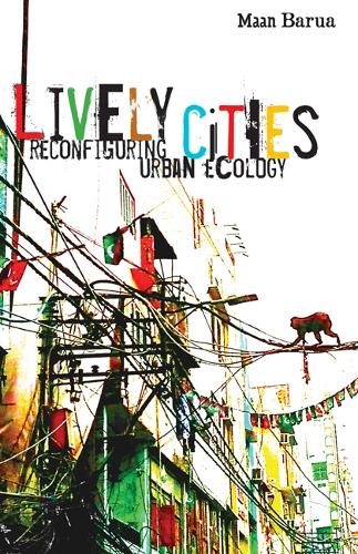 Паперова книга «Lively Cities: Reconfiguring Urban Ecology», автор Маан Баруа - фото №1