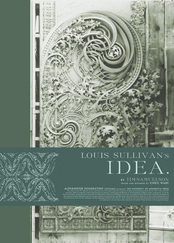 Бумажная книга «Louis Sullivan's Idea», автор Тим Самуэльсон - фото №1