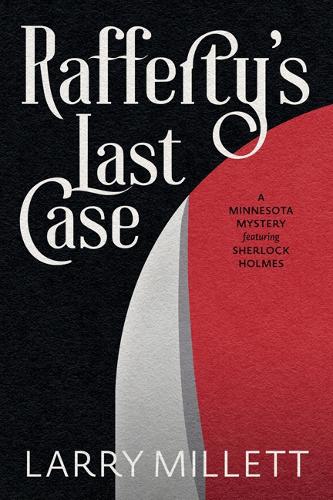 Бумажная книга «Rafferty's Last Case: A Minnesota Mystery featuring Sherlock Holmes», автор Ларри Миллетт - фото №1