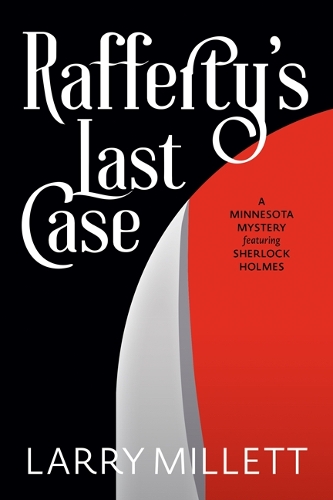 Бумажная книга «Rafferty's Last Case: A Minnesota Mystery featuring Sherlock Holmes», автор Ларри Миллетт - фото №1
