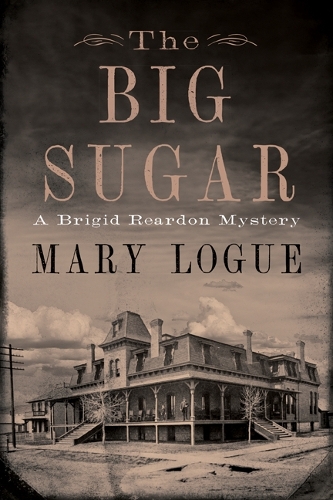 Бумажная книга «The Big Sugar: A Brigid Reardon Mystery», автор Мэри Лог - фото №1