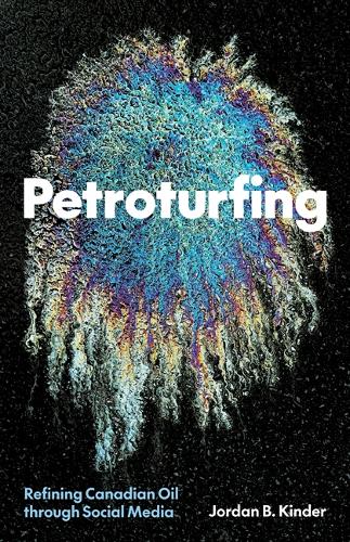 Бумажная книга «Petroturfing: Refining Canadian Oil through Social Media», автор Джордан Б. Киндер - фото №1