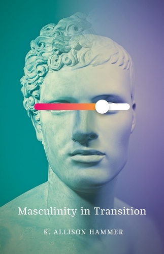 Паперова книга «Masculinity in Transition», автор К. Еллісон Хаммер - фото №1