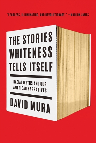 Бумажная книга «The Stories Whiteness Tells Itself: Racial Myths and Our American Narratives», автор Дэвид Мура - фото №1