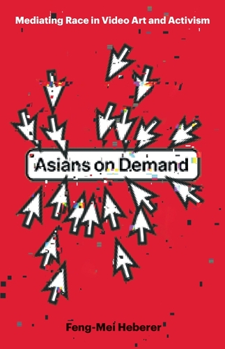 Паперова книга «Asians on Demand: Mediating Race in Video Art and Activism», автор Фен-Мей Хеберер - фото №1