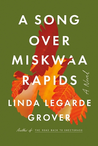 Бумажная книга «A Song Over Miskwaa Rapids: A Novel», автор Линда Легард Гровер - фото №1