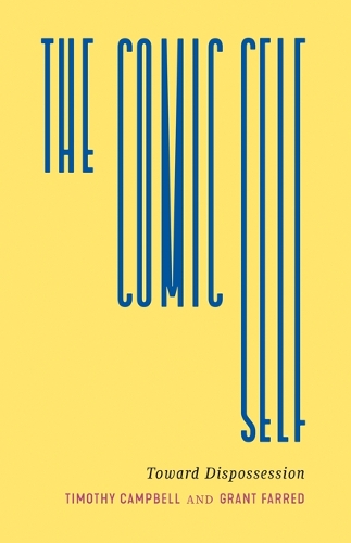 Бумажная книга «The Comic Self: Toward Dispossession», авторов Грант Фарред, Тимоти К. Кэмпбелл - фото №1