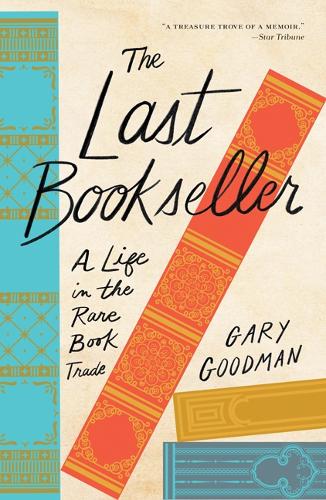 Бумажная книга «The Last Bookseller: A Life in the Rare Book Trade», автор Гэри Гудман - фото №1