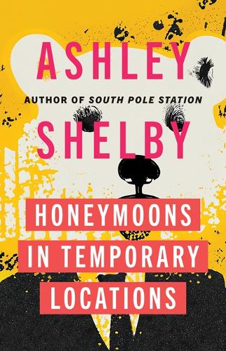 Паперова книга «Honeymoons in Temporary Locations», автор Ешлі Шелбі - фото №1