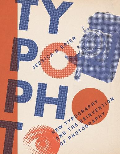 Бумажная книга «Typophoto: New Typography and the Reinvention of Photography», автор Джессика Д. Брайер - фото №1