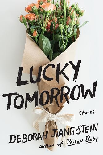 Паперова книга «Lucky Tomorrow: Stories», автор Дебора Цзян-Штейн - фото №1
