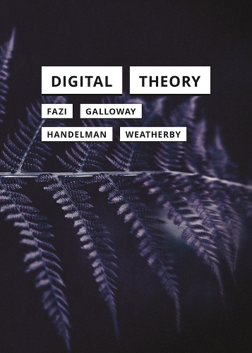 Паперова книга «Digital Theory», авторів Александр Р. Геллоуей, Лейф Везербі, М. Беатріс Фазі, Метью Хандельман - фото №1