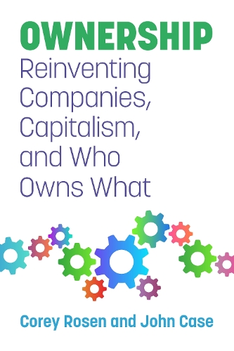 Бумажная книга «Ownership: Reinventing Companies, Capitalism, and Who Owns What», авторов Кори Розен, Джон Кейс - фото №1