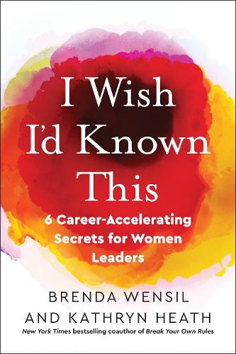 Паперова книга «I Wish I'd Known This: 6 Career-Accelerating Secrets for Women Leaders », автор Кетрін Хіт - фото №1